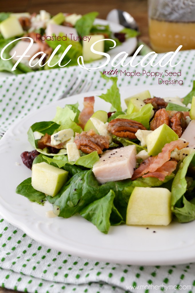 Roasted Turkey Fall Salad with Maple Poppy Seed Dressing - Mother Thyme