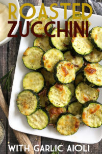 ROASTED ZUCCHINI WITH GARLIC AIOIL