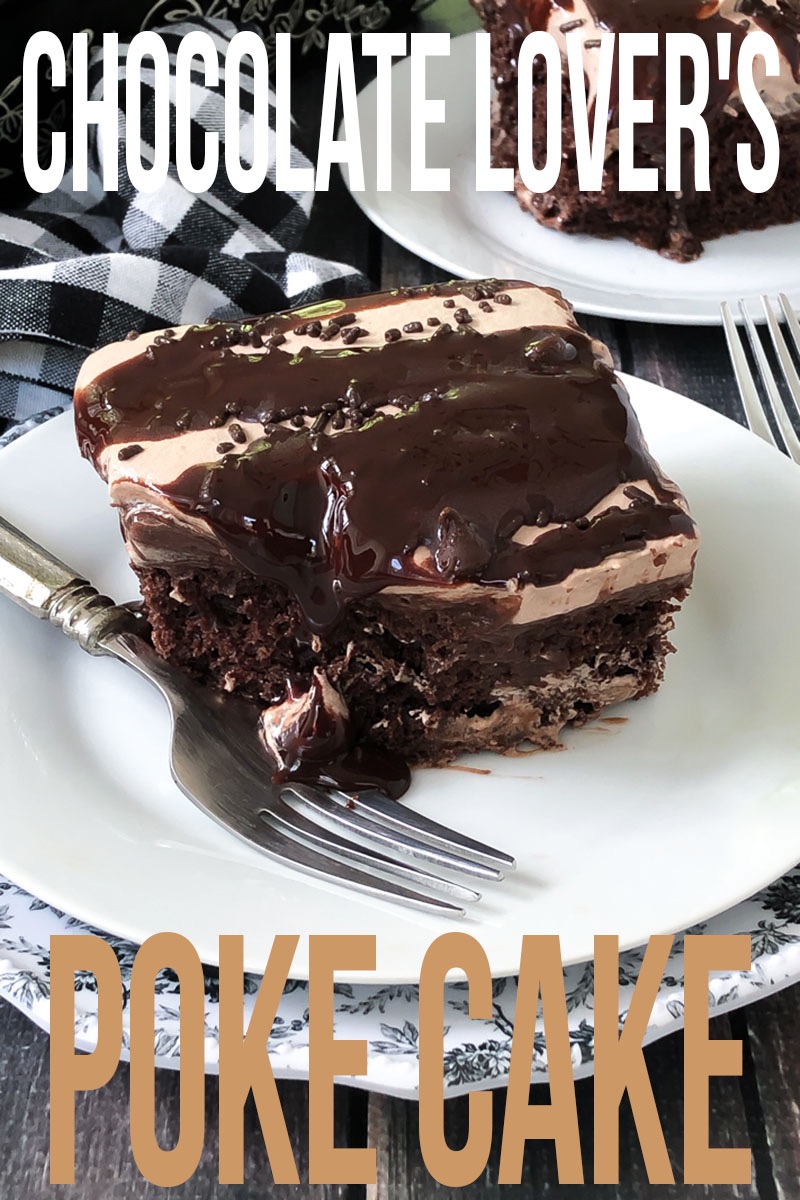 Chocolate Lover’s Poke Cake